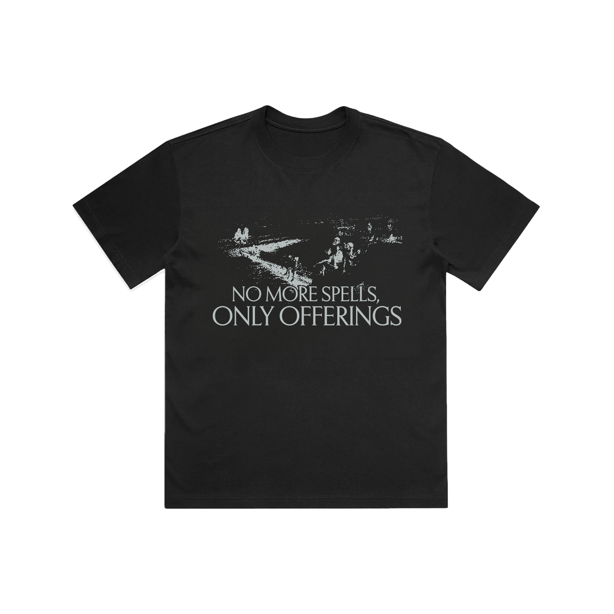 "No more spells, only offerings"